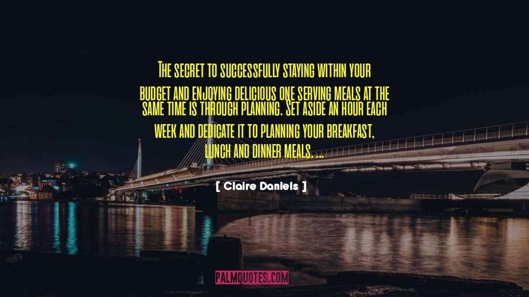 Breakfast Lunch And Dinner quotes by Claire Daniels