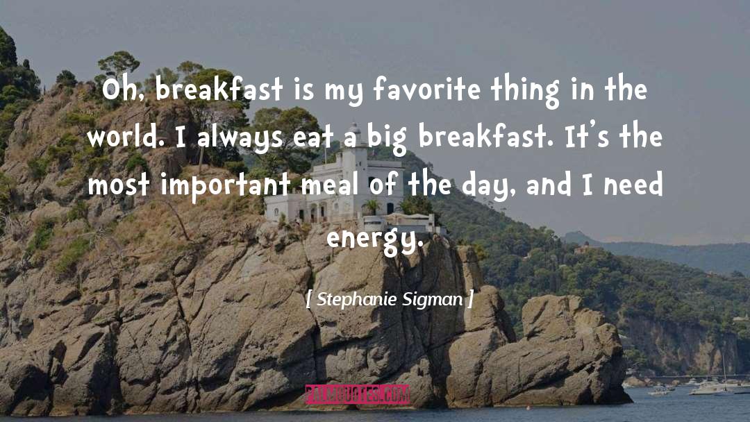Breakfast Of Champions quotes by Stephanie Sigman