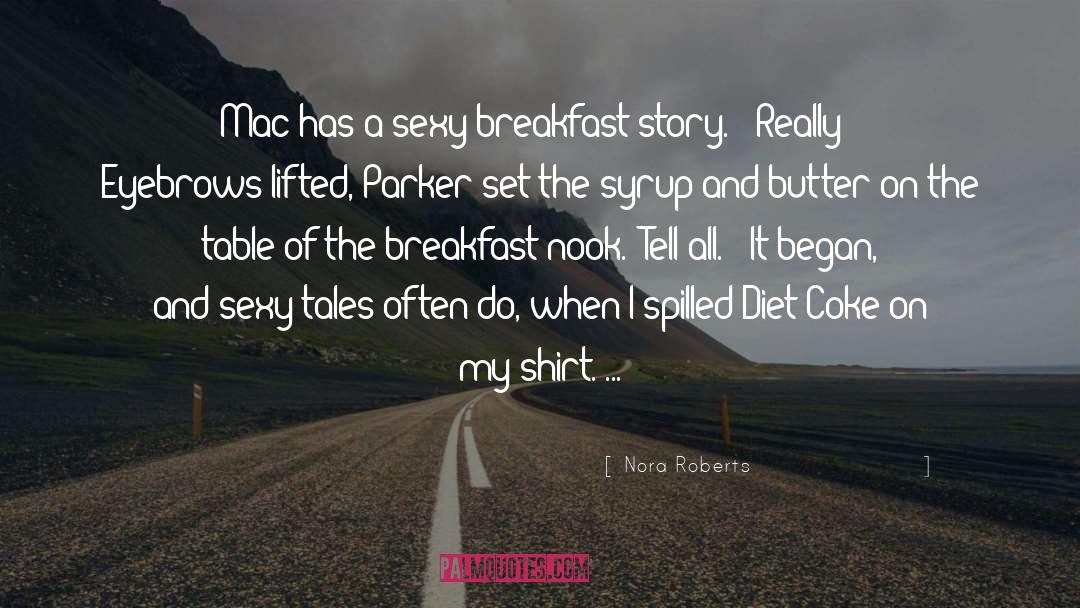 Breakfast Of Champions quotes by Nora Roberts