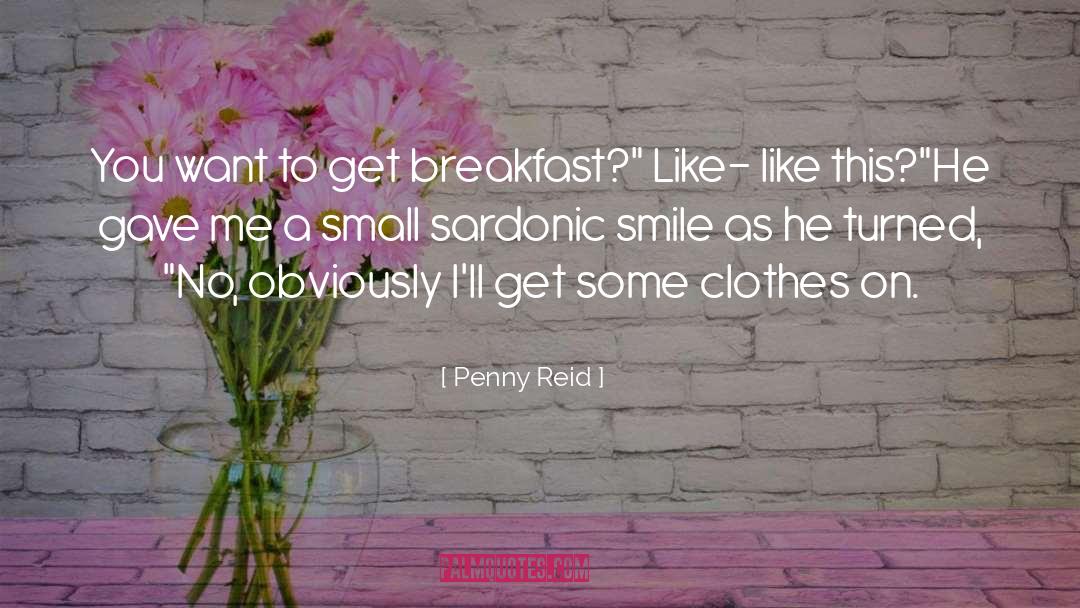 Breakfast quotes by Penny Reid