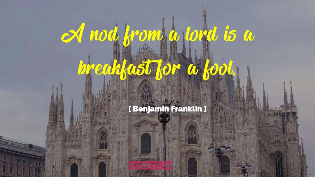 Breakfast Sandwiches quotes by Benjamin Franklin