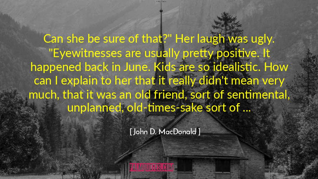 Breaking A Bad Habit quotes by John D. MacDonald