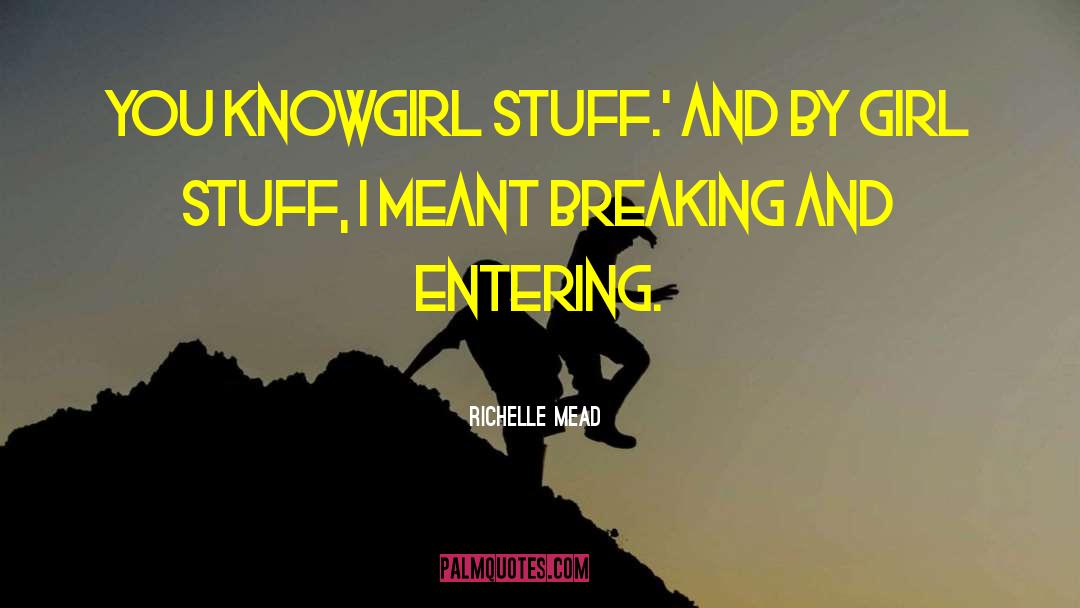 Breaking And Entering quotes by Richelle Mead