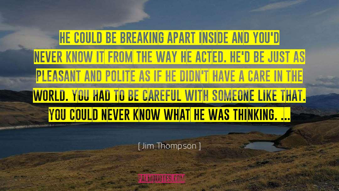 Breaking Apart quotes by Jim Thompson