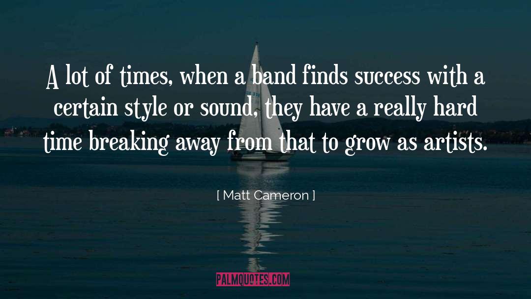 Breaking Away quotes by Matt Cameron