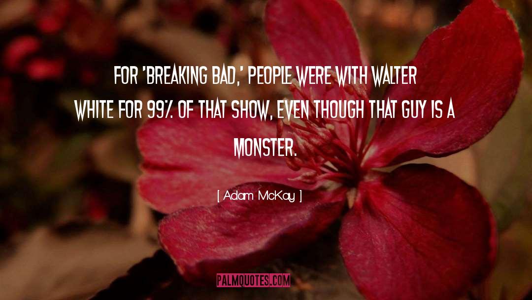 Breaking Bad quotes by Adam McKay