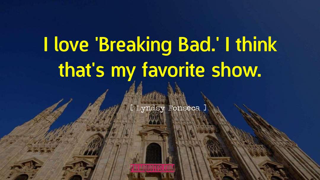 Breaking Bad quotes by Lyndsy Fonseca
