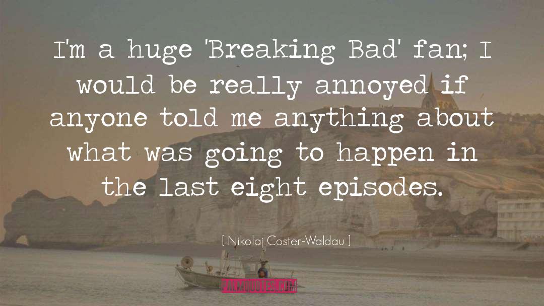 Breaking Bad quotes by Nikolaj Coster-Waldau
