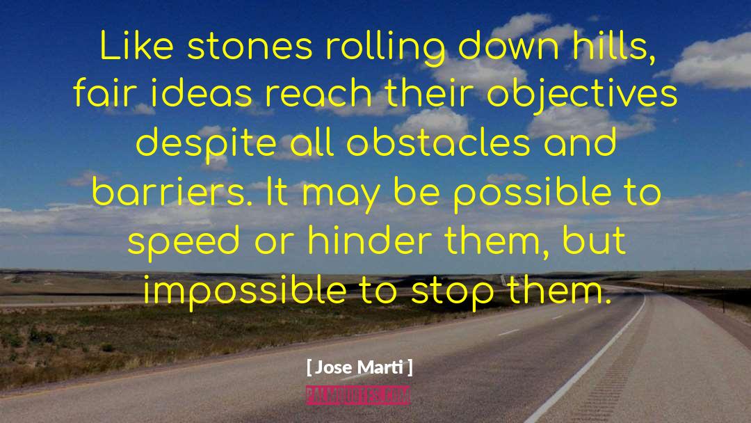 Breaking Barriers quotes by Jose Marti