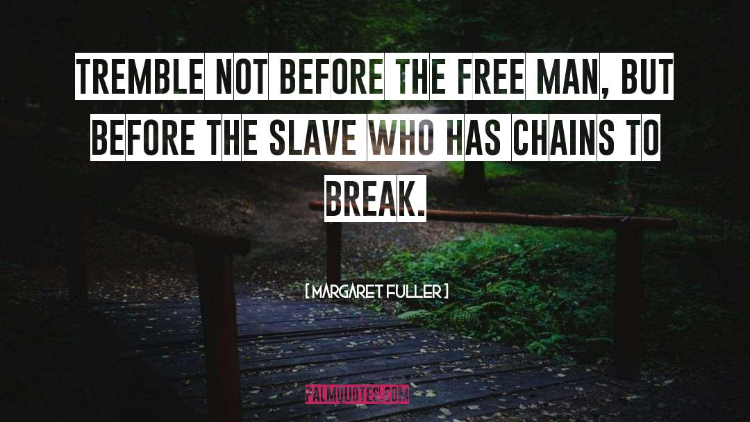 Breaking Chains quotes by Margaret Fuller