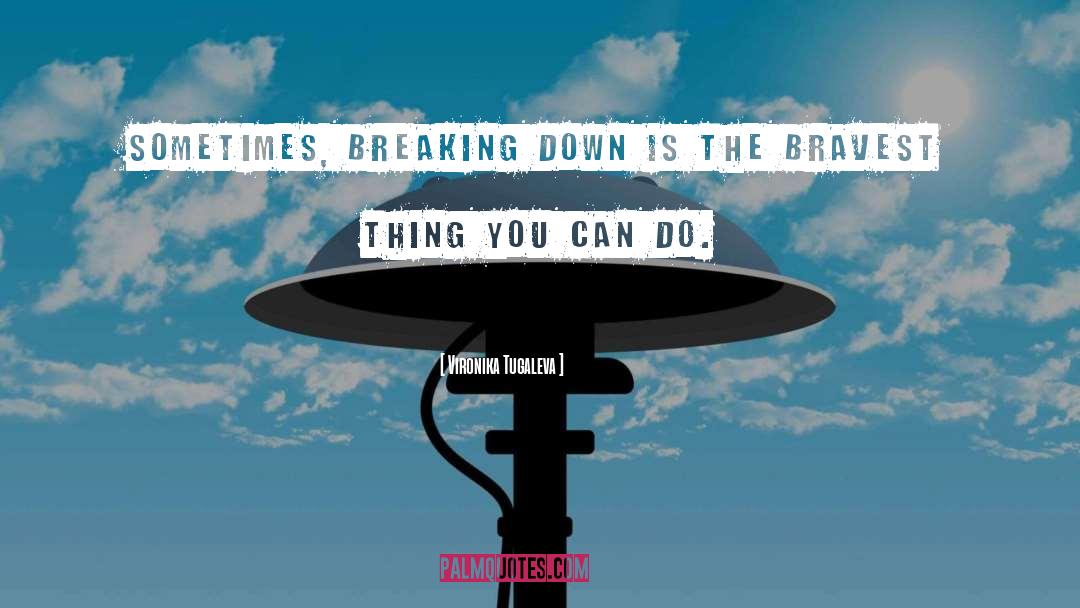Breaking Down Barriers quotes by Vironika Tugaleva