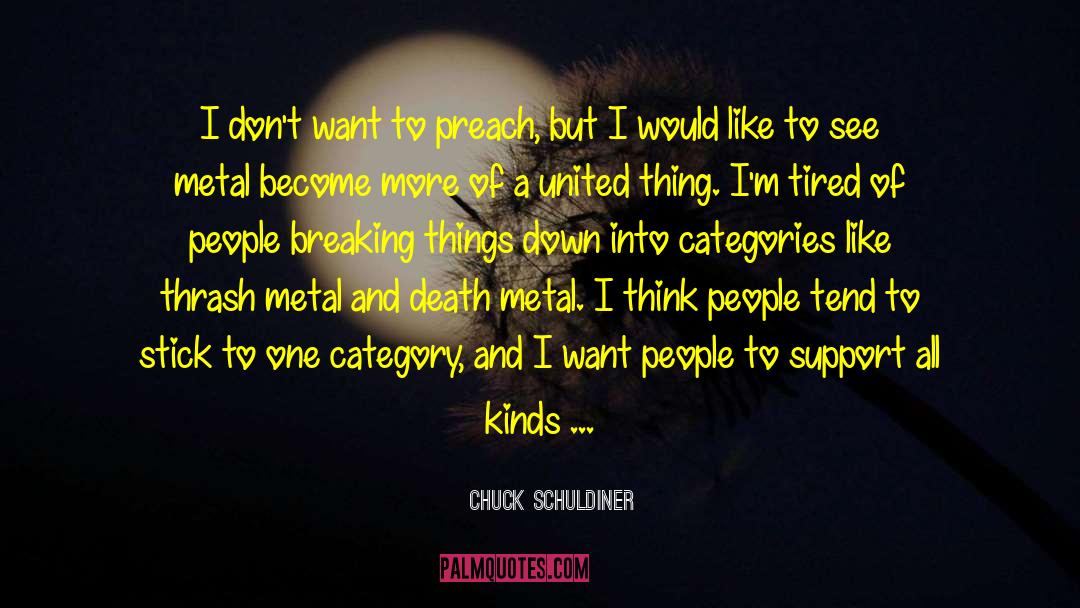 Breaking Down Barriers quotes by Chuck Schuldiner