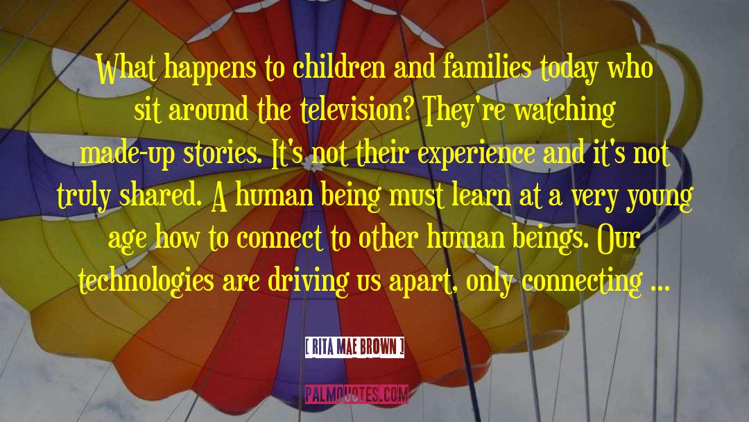 Breaking Families Apart quotes by Rita Mae Brown