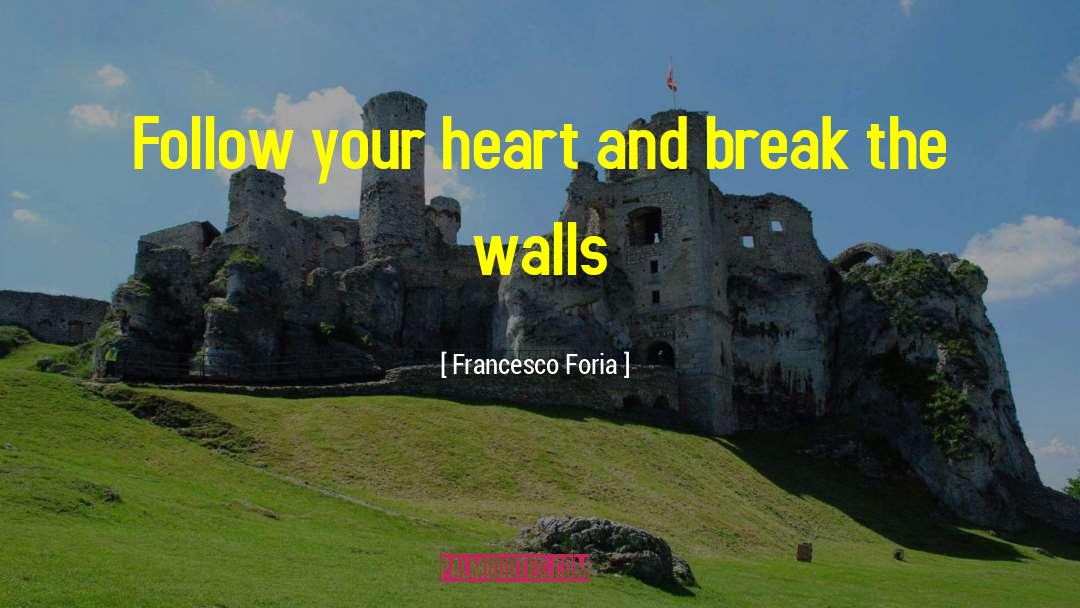 Breaking Heart quotes by Francesco Foria