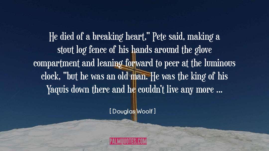 Breaking Heart quotes by Douglas Woolf