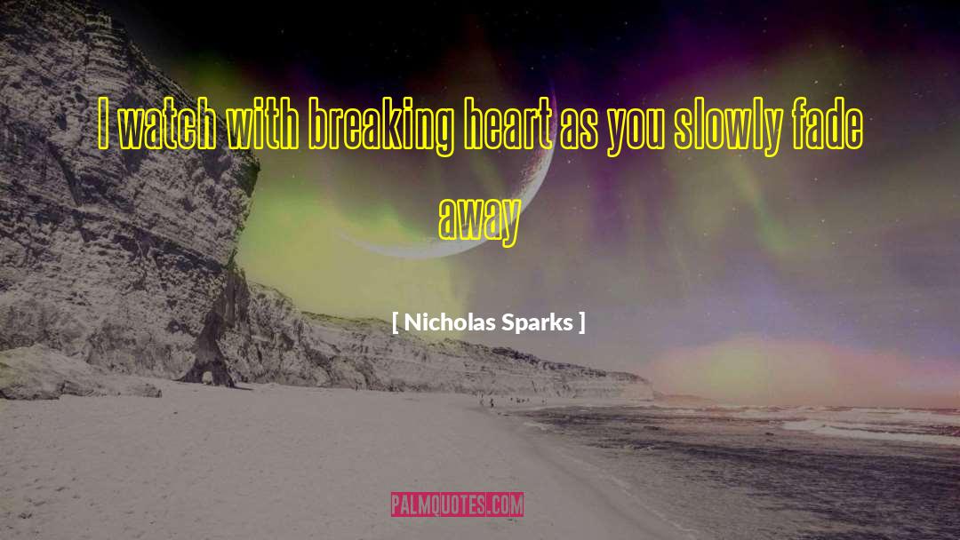 Breaking Heart quotes by Nicholas Sparks