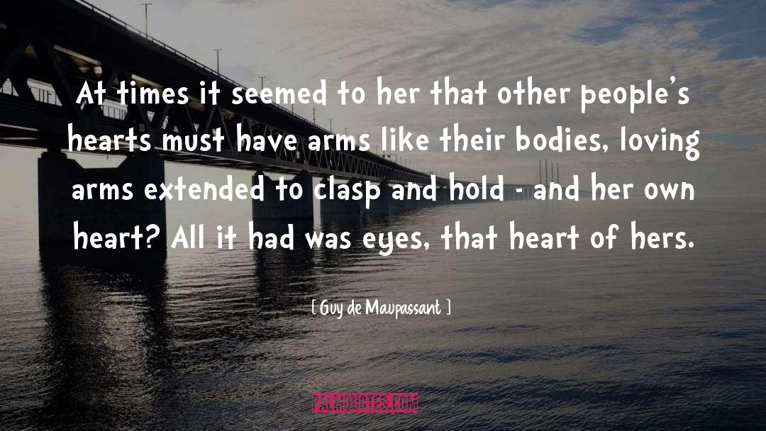 Breaking Hearts quotes by Guy De Maupassant