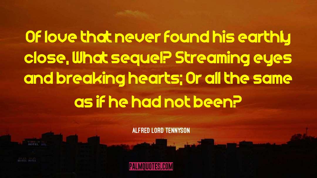 Breaking Hearts quotes by Alfred Lord Tennyson