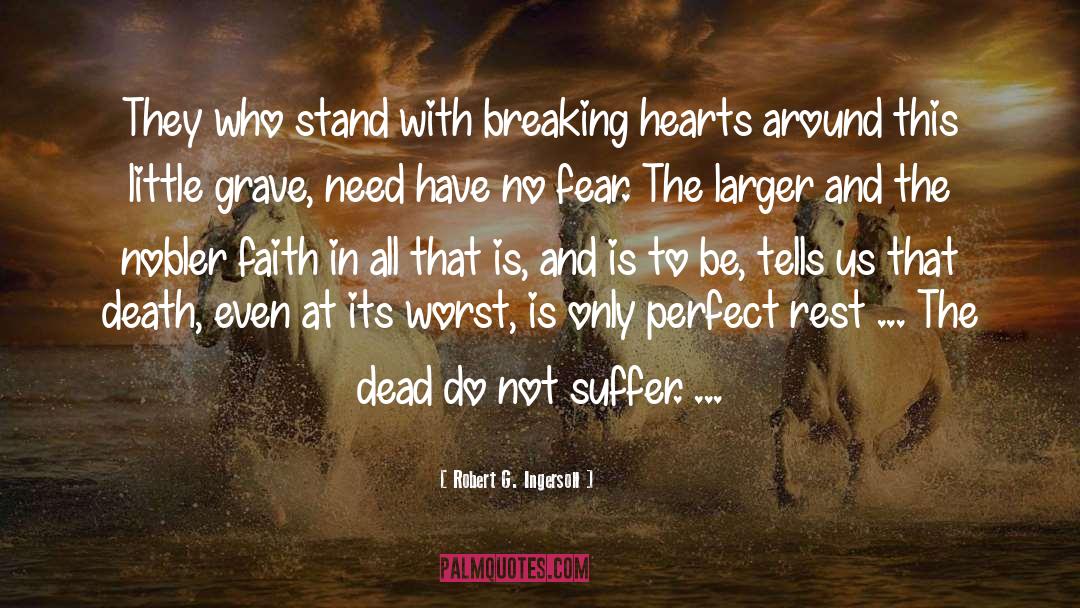 Breaking Hearts quotes by Robert G. Ingersoll
