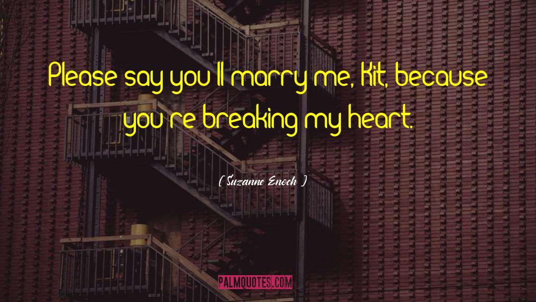 Breaking My Heart quotes by Suzanne Enoch