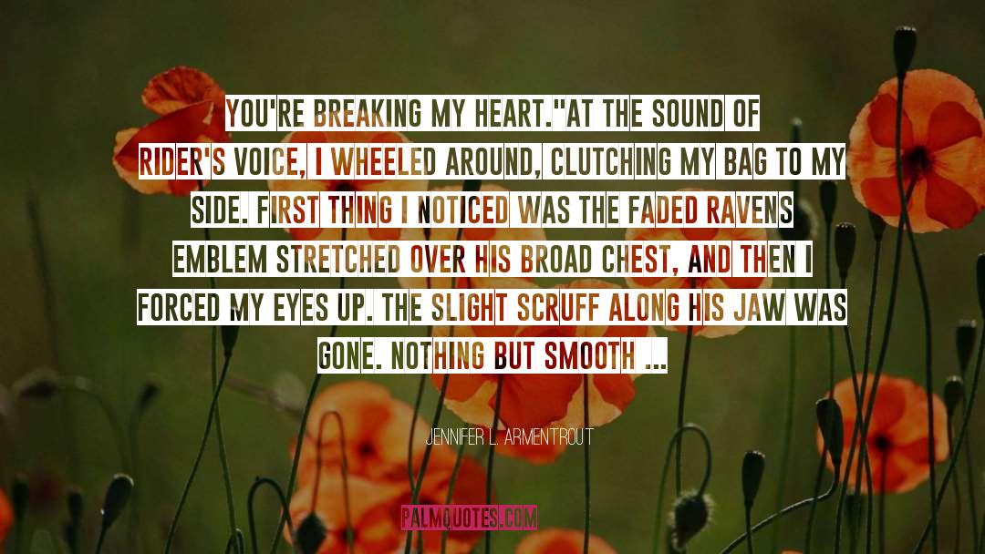Breaking My Heart quotes by Jennifer L. Armentrout