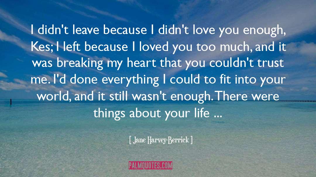 Breaking My Heart quotes by Jane Harvey-Berrick