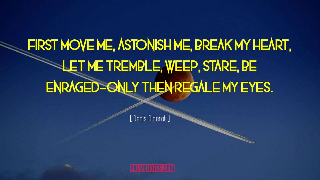 Breaking My Heart quotes by Denis Diderot