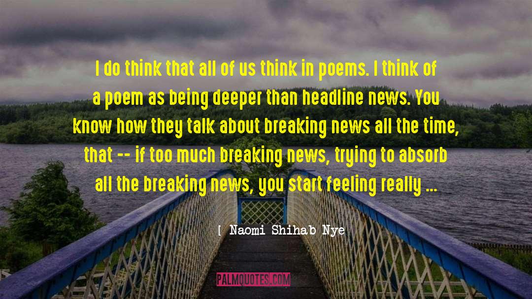 Breaking News quotes by Naomi Shihab Nye