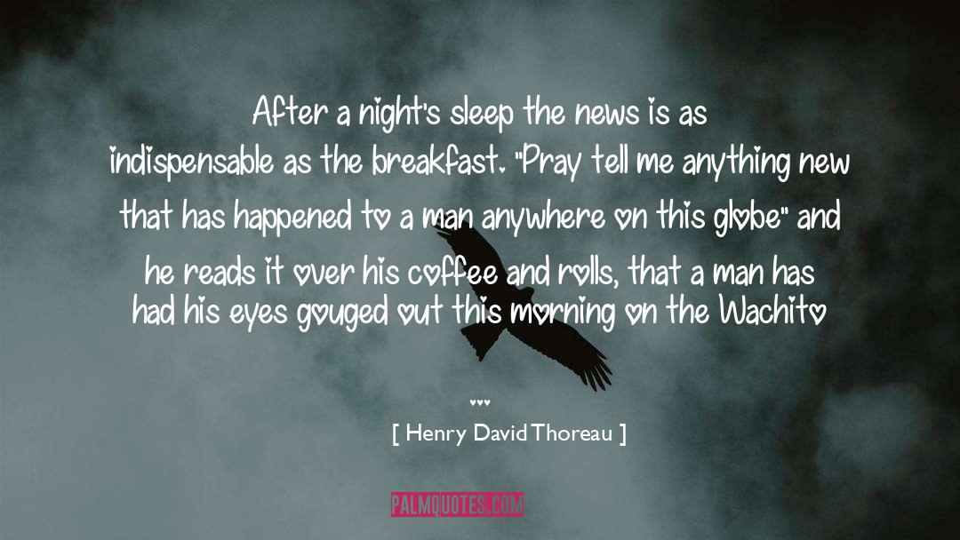 Breaking News quotes by Henry David Thoreau