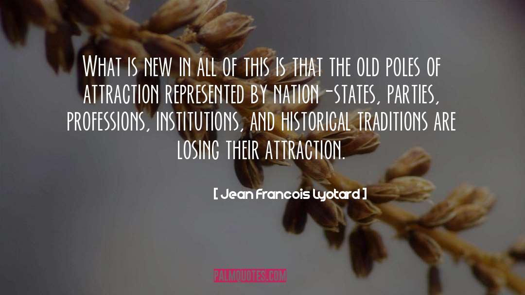 Breaking Old Traditions quotes by Jean Francois Lyotard