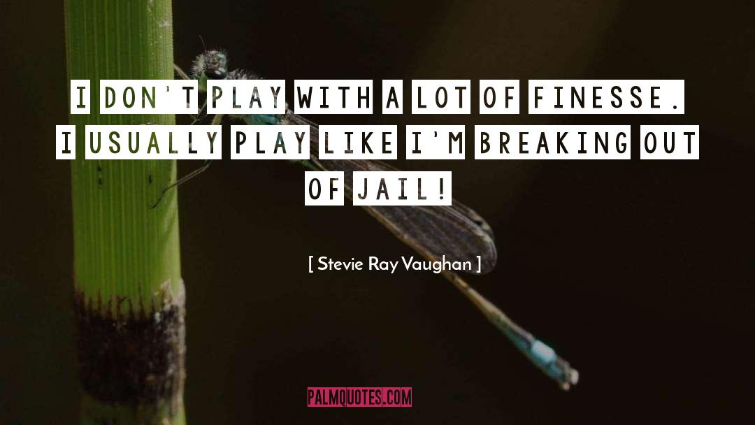 Breaking Out quotes by Stevie Ray Vaughan