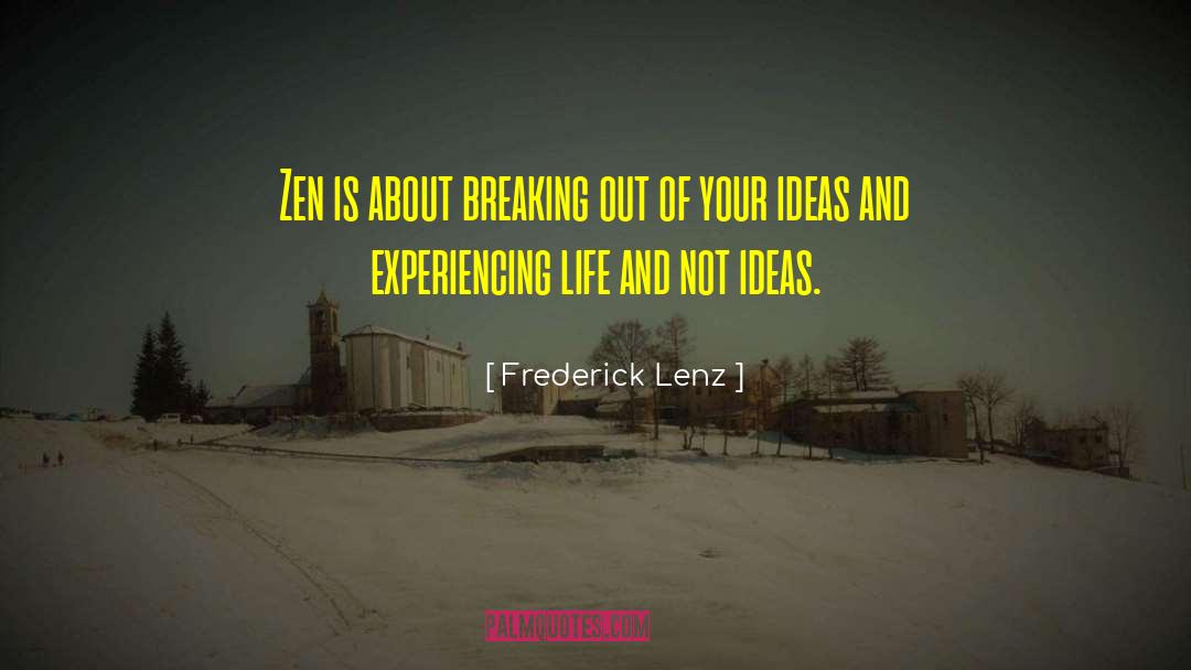 Breaking Out quotes by Frederick Lenz