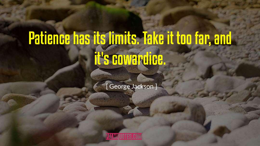 Breaking Point Patience Limit quotes by George Jackson