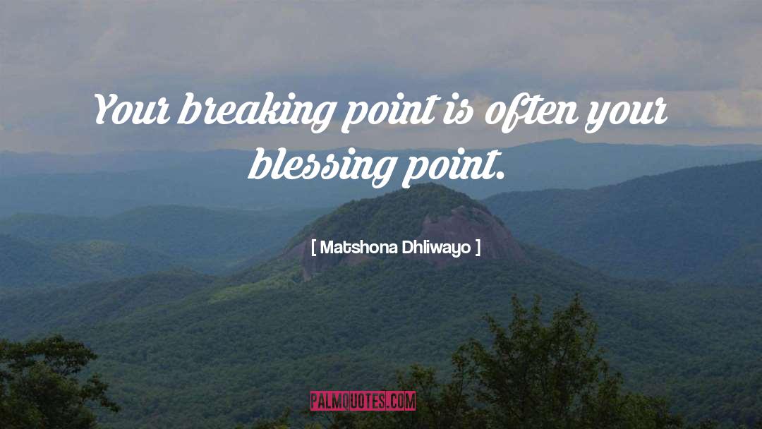 Breaking Point Patience Limit quotes by Matshona Dhliwayo