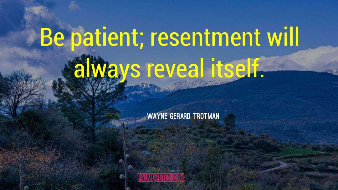 Breaking Point Patience Limit quotes by Wayne Gerard Trotman