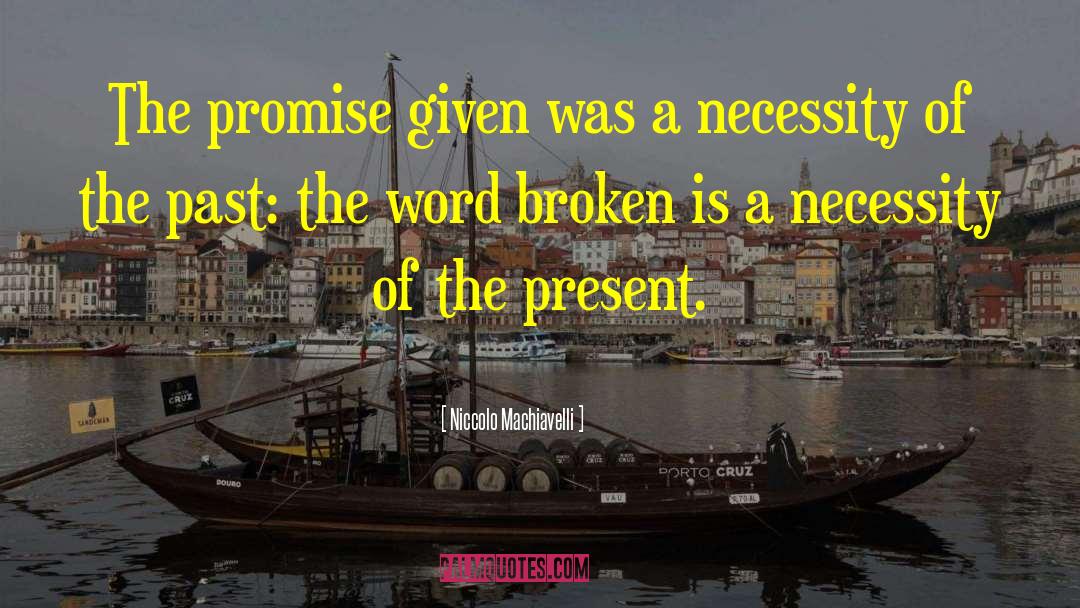 Breaking Promises quotes by Niccolo Machiavelli