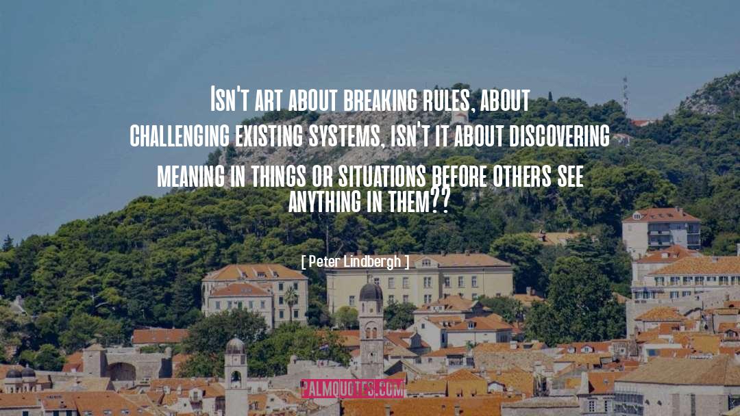 Breaking Rules quotes by Peter Lindbergh