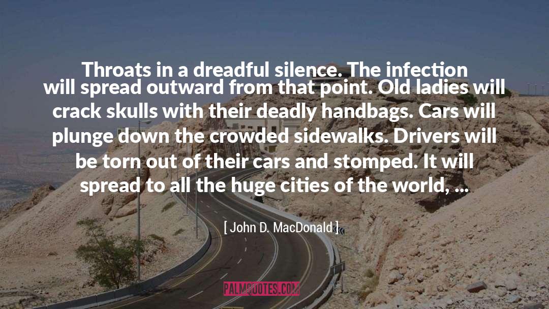 Breaking Silence quotes by John D. MacDonald