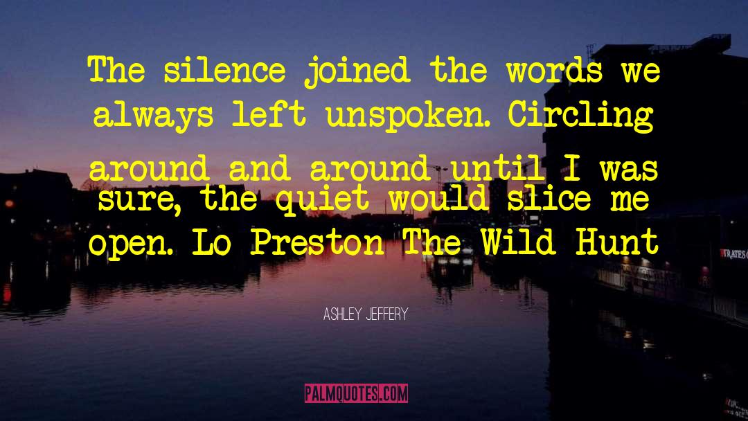 Breaking Silence quotes by Ashley Jeffery