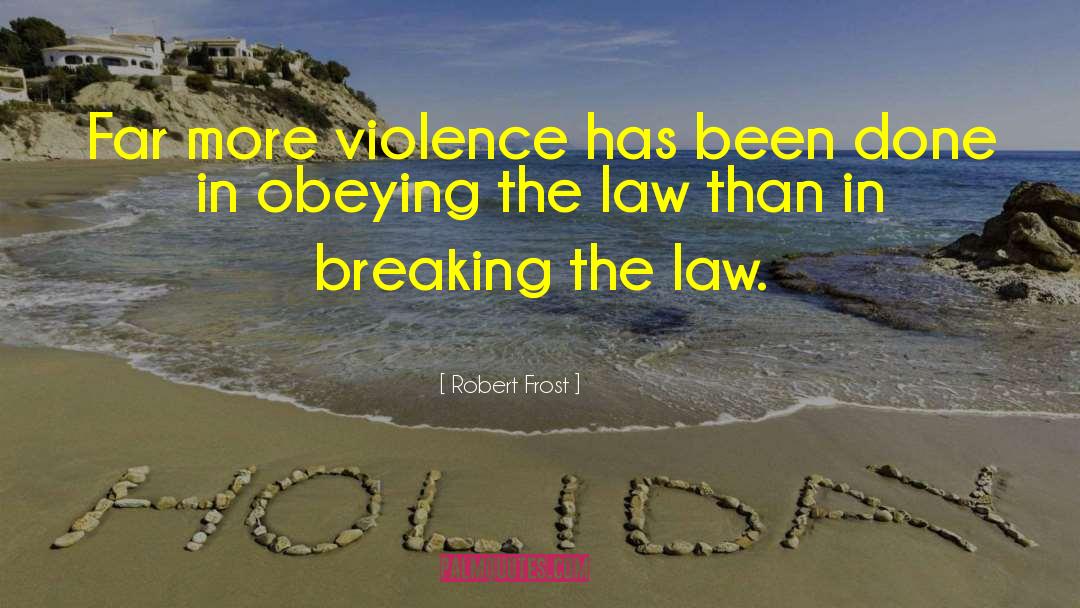 Breaking The Law quotes by Robert Frost