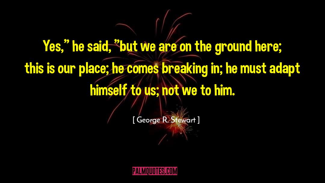 Breaking The Promise quotes by George R. Stewart