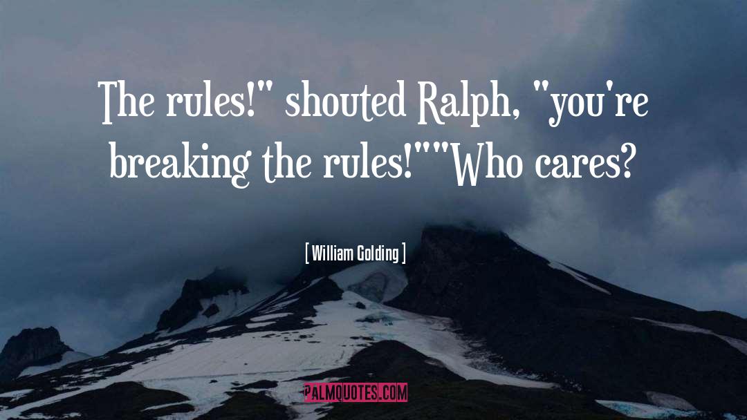 Breaking The Rules quotes by William Golding