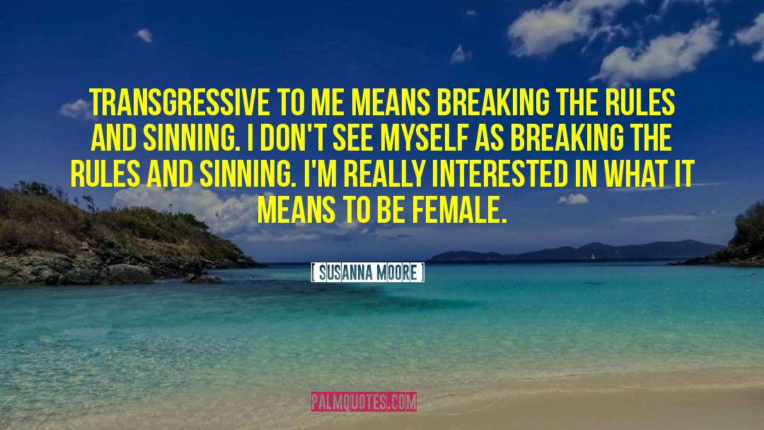 Breaking The Rules quotes by Susanna Moore