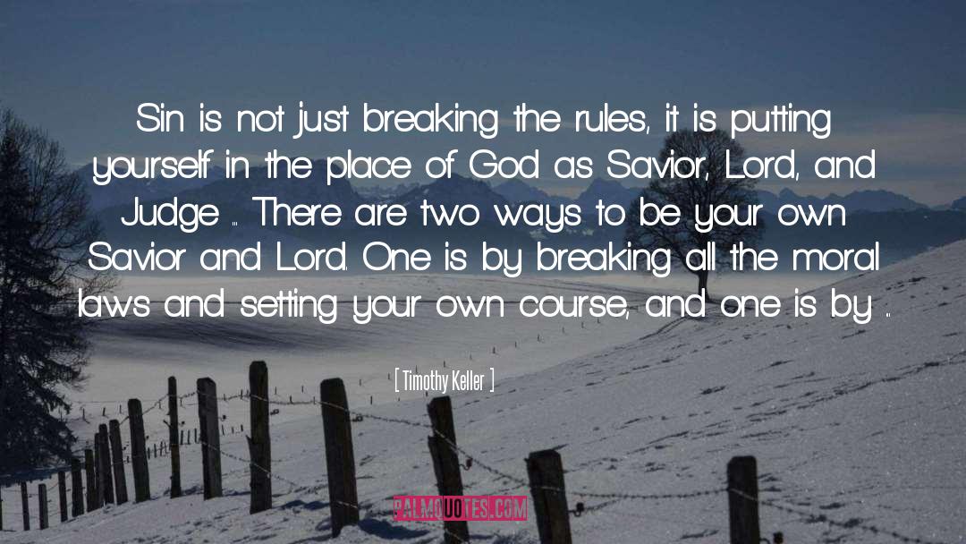 Breaking The Rules quotes by Timothy Keller