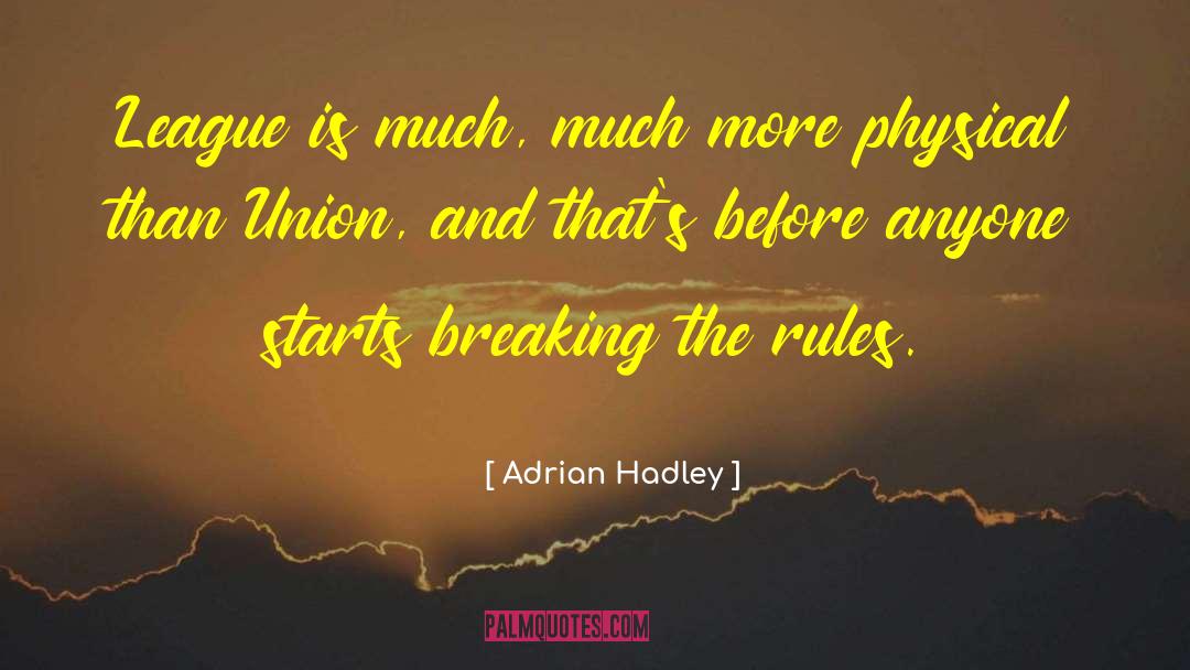 Breaking The Rules quotes by Adrian Hadley