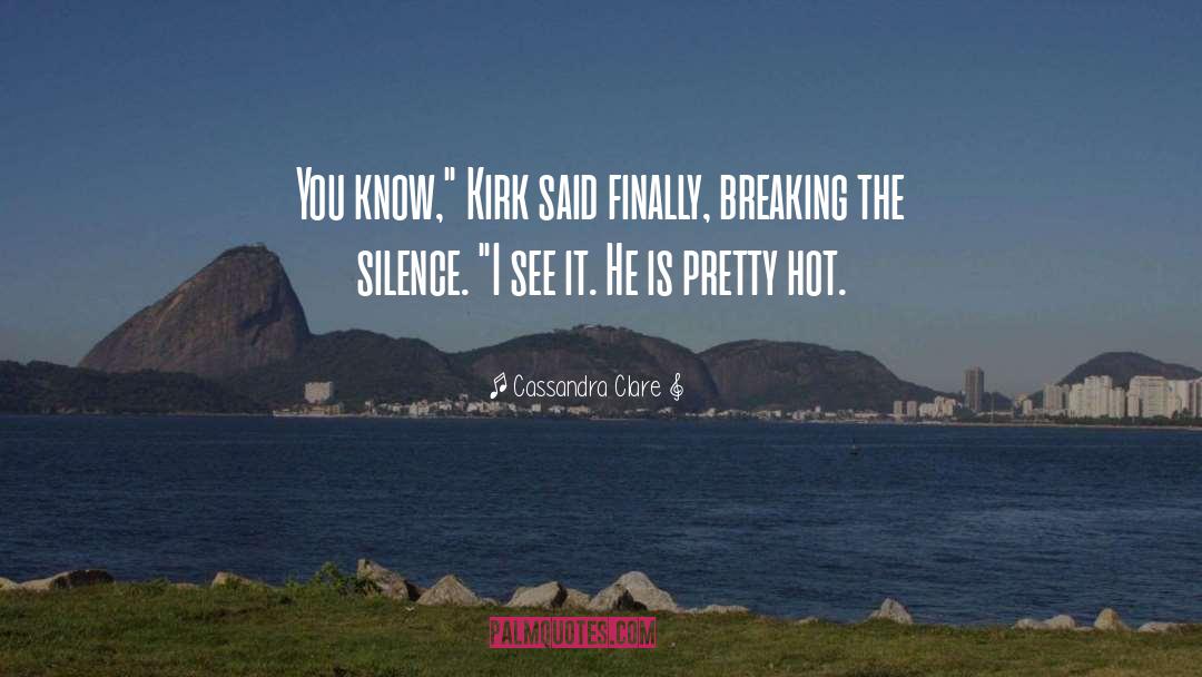 Breaking The Silence quotes by Cassandra Clare