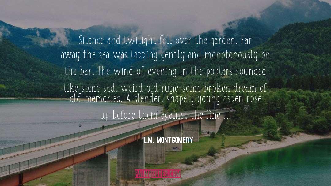 Breaking The Silence quotes by L.M. Montgomery