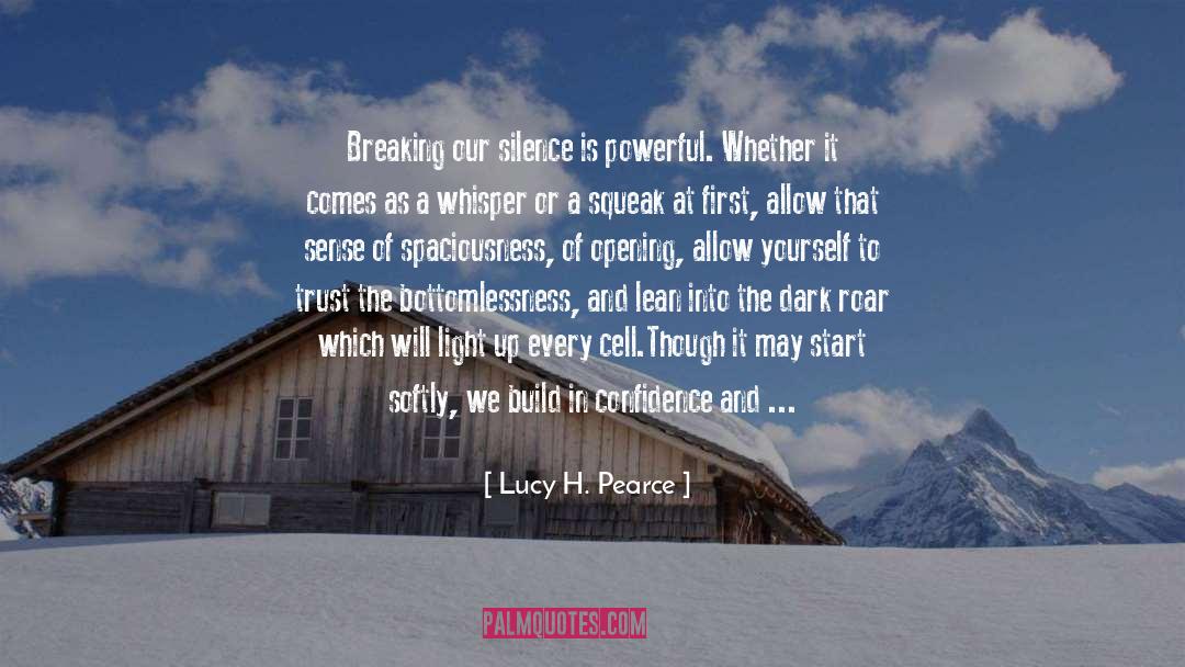 Breaking The Silence quotes by Lucy H. Pearce