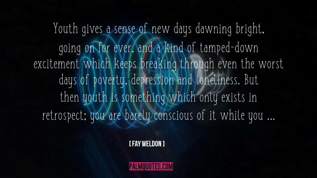 Breaking Through quotes by Fay Weldon