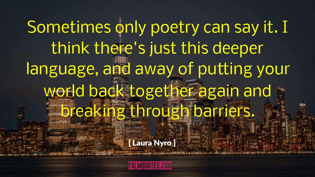 Breaking Through quotes by Laura Nyro